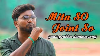 Mita So Joint So Gana Prabha Songs  Gana Prabha Ganja Song கஞ்சா Mitaso Jointso Trending Gana [upl. by Oilime416]