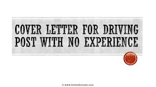 How to Write a Cover Letter for Driving Job with No Experience [upl. by Naloc]