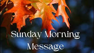 Sunday Morning Message for November 10 2024 [upl. by Wetzel]