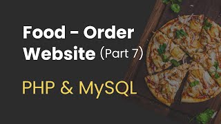 7 Food Order Website with PHP and MySQL Adding and Displaying Foods [upl. by Anilegna]