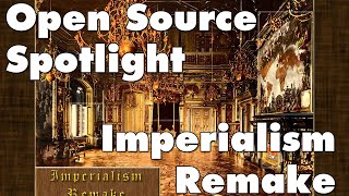 Imperialism Remake  Open Source Spotlight [upl. by Ahsaret361]