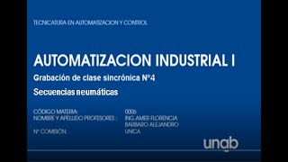 CLASE 4SECUENCIAS NEUMÁTICAS  AUTOMATIZACIÓN INDUSTRIAL I 2º 2020 UNAB [upl. by Killarney]