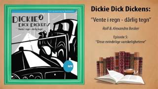 Dickie Dick Dickens Hørespill 2 Episode 5 Disse evindelige vanskelighetene [upl. by Ariahaj]