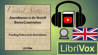 Audio Book Amendments to the United States Constitution version 2 by UNITED STATES GOVERNMENT [upl. by Meldoh]