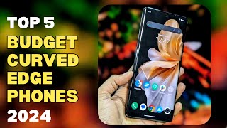 Top 5  Best Budget Curved Edge Display Smartphones 📱💸 2024 [upl. by Giza]