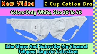 C Cup Cotton White Bra  Size 30 To 40  Price 70  Tehqeeq Lingerie Collection [upl. by Caia]