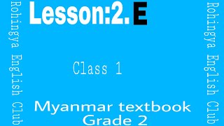 Lesson2E Myanmar textbook grade 2Class 1 in Rohingya English Club [upl. by Animlehliw]