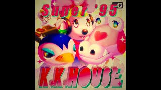 KK House Super 95 [upl. by Adrahs]