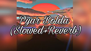 pyar Bolda By Jassa Dhillon SlowedReverb [upl. by Vedis]