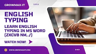 Learn English Typing in MS Word zxcvbnm  Typing Basics Tutorial  BCOM5  GrowMaxIT [upl. by Codding]