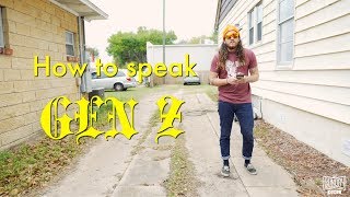 HOW TO SPEAK GEN Z [upl. by Luapleahcim206]