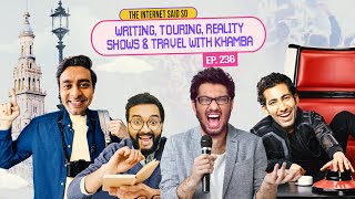 The Internet Said So  EP 236  Writing Touring Reality shows amp Travel ft Khamba [upl. by Carolee]