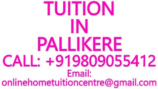 TUITION IN PALLIKERE for ICSE ISC CBSE NIOS STATE BOARD MATHS SCIENCE PHYSICS CHEMISTRY [upl. by Sher]