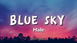 BLUE SKY  Hale Lyrics [upl. by Attelrahc]