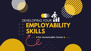 “Developing Employability Skills For Sustainable Careerquot Employability360 [upl. by Astiram52]