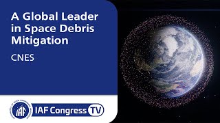 CNES  A Global Leader in Space Debris Mitigation [upl. by England880]