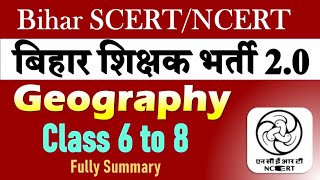 Bihar ScertNCERT Geography Class 6 to 8 Summary biharteacher [upl. by Glynias]