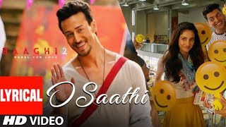 O Saathi Lyrical Video  Baaghi 2  Tiger Shroff  Disha Patani  Arko  Ahmed Khan Sajid Nadiadwala [upl. by Isaac]