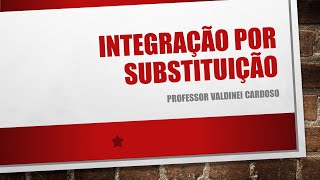 Integração por substituição [upl. by Lynden]