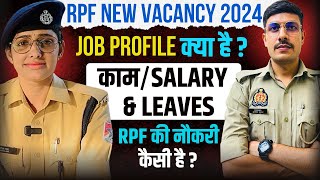 RPF Constable Job Profile 2024  RPF ki Job Kaisi Hai  RPF Salary Leave Facility amp Promotion Inf [upl. by Yelyah32]