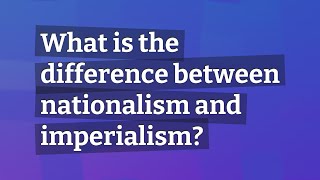 What is the difference between nationalism and imperialism [upl. by Mirisola]