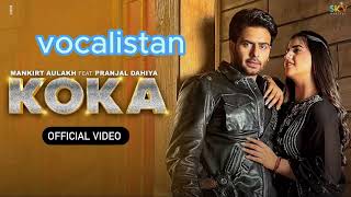 KOKAMankirt Aulakh  New Punjabi Song 2023 Vocals Onlyno music [upl. by Ojibbob428]