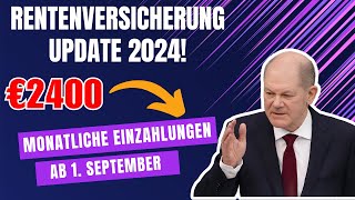 €2400 Rente ab dem 1 September 🚨 Gesetzliche Rentenversicherung 2024 Neuer Zeitplan enthüllt [upl. by Koa]