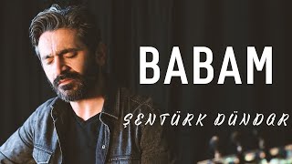 BABAM Saçların Ağarmış Bembeyaz Olmuş  ŞENTÜRK DÜNDAR [upl. by Kruter]