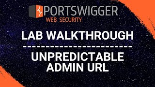 Unpredictable Admin URL  PortSwigger Web Security Academy Series [upl. by Hagen]