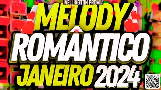 🔴 MELODY ROMÂNTICO 2024❤❤❤SET ATUALIZADO📲🚀JANFEV2024wellingtonpromix1670 [upl. by Yolanthe625]