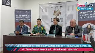 La STPSP presentó Foro Estatal Movilidad Laboral MéxicoCanadá [upl. by Aynuat]