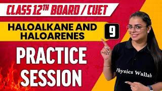 Haloalkane and Haloarenes 09  Practice Session  Class 12thCUET [upl. by Hull]