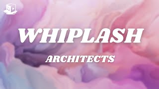 Architects  Whiplash Lyrics [upl. by Yurik]