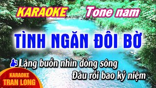 Tình ngăn đôi bờ Karaoke Tone nam Bm [upl. by Fihsak]