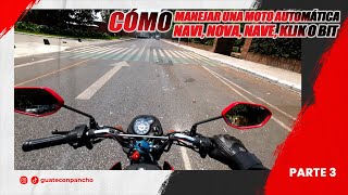 CÓMO MANEJAR MOTO AUTOMÁTICA NAVI NOVA NAVE KLIK O BIT PARTE 3 [upl. by Adnawed]