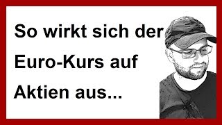 Schwacher EURO gut oder schlecht für Aktien Aktien für Anfänger [upl. by Areema]