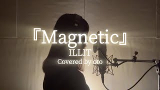 『MagneticILLIT』／oto [upl. by Nikaniki243]