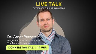 Live Talk mit Dr Arndt Pechstein Future Now [upl. by Candra704]