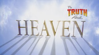 The Truth About Heaven [upl. by Aicenek]