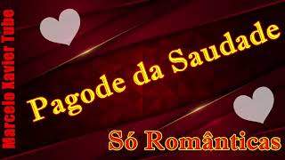 Pagode da saudade  Só românticas [upl. by Amathist145]