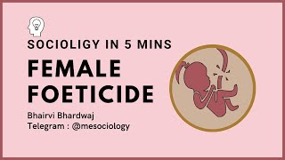 Female Foeticide  Sociology in 5 minutes  CUET MA PG  NETJRF  UPSC  UPPCS  GATE [upl. by Nahtanhoj119]