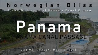 NCL Bliss  Panama Canal  Daytime Transit  May 2018 [upl. by Heber]