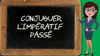 Impératif passé  conjugaison impératif 34 [upl. by Yentroc]