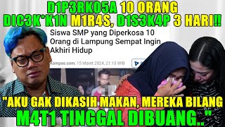 SISWI SMP DIP3RK0S4 10 ORG BERGILIR 3 HARI‼️ quotANAK SY TERGELETAK GAK BERDAYA KAYAK MY4T HIDUP‼️quot [upl. by Orna65]