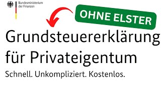 Ohne Elster ► Grundsteuererklärung für Privateigentum BMF 🏠 Ausfüllanleitung Grundsteuer Formular [upl. by Siuqcram456]