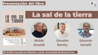 Presentación del libro quotLa sal de la tierraquot de Eduardo Sartelli  Ansaldi Barsky Sartelli [upl. by Aimaj]