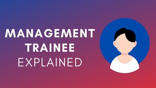 What Is A Management Trainee 2024 [upl. by Harty877]