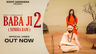 Baba Ji 2 Sundra Rani  Official Song  Rohit Sardhana  Sandeep Chandel Bharti Kapasiya [upl. by Nonnel90]