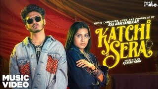 Katchi Sera lyrics song video song  sai Abhyankar Samyukta Ken Royson [upl. by Ahsiei211]