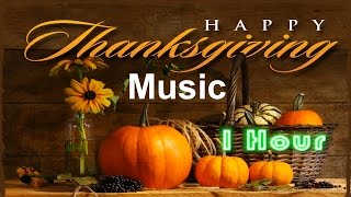 Thanksgiving and Thanksgiving Song Best Thanksgiving Music Collection for Thanksgiving Dinner [upl. by Ylrevaw563]